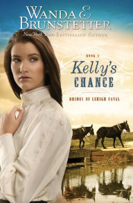 Title: Kelly's Chance, Author: Wanda E. Brunstetter