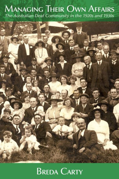 Managing Their Own Affairs: the Australian Deaf Community 1920s and 1930s