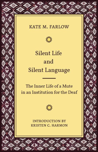 Silent Life and Silent Language: The Inner Life of a Mute in an Institution for the Deaf