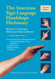 Title: The American Sign Language Handshape Dictionary, Author: Richard A. Tennant