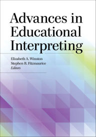 Title: Advances in Educational Interpreting, Author: Elizabeth A. Winston