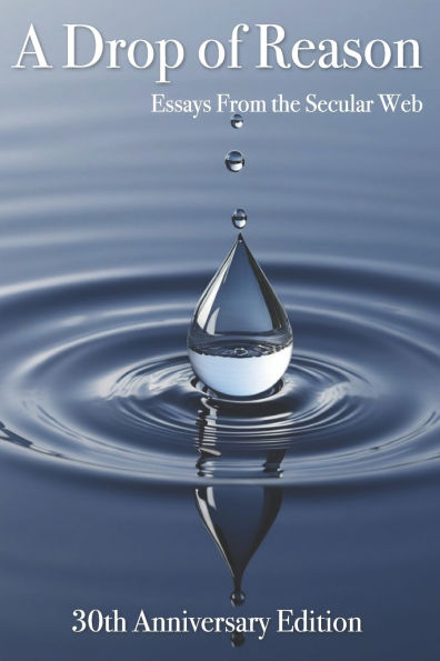 A Drop of Reason: Essays From the Secular Web