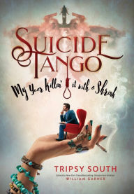 Title: Suicide Tango: My Year Killin' It With A Shrink, Author: Tripsy South