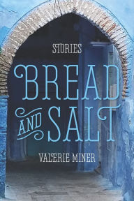 Title: Bread and Salt, Author: Valerie Miner