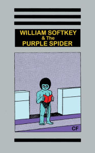 Ebook file sharing free download William Softkey and the Purple Spider (English literature) 9781944860301 by Christopher Forgues ePub PDF DJVU