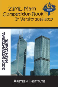 Title: ZIML Math Competition Book Junior Varsity 2016-2017, Author: John Lensmire