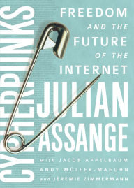 Title: Cypherpunks: Freedom and the Future of the Internet, Author: Julian Assange