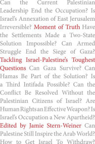 Title: Moment of Truth: Tackling Israel-Palestine's Toughest Questions, Author: Jamie Stern-Weiner