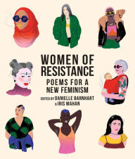 Title: Women of Resistance: Poems for a New Feminism, Author: Danielle Barnhart