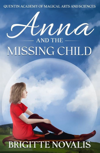 Anna and the Missing Child: Quentin Academy of Magical Arts and Sciences