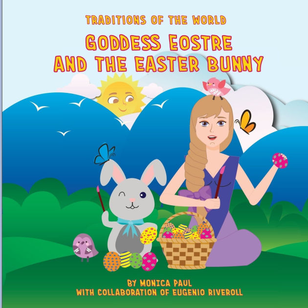 Goddess Eostre and the Easter Bunny by Monica Paul, Eugenio Riveroll ...
