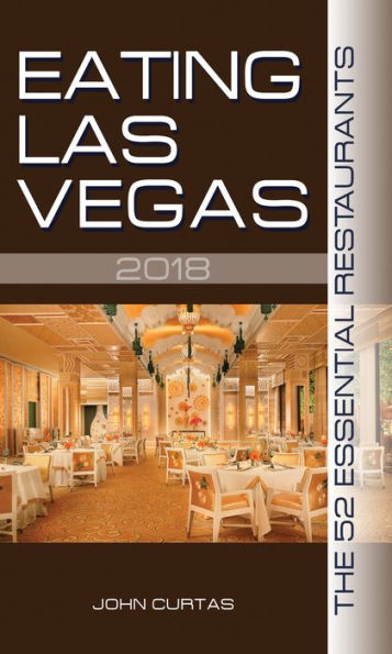 Eating Las Vegas 2018: The 52 Essential Restaurants