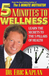 Title: 5 Minutes to Wellness, Author: Eric Kaplan