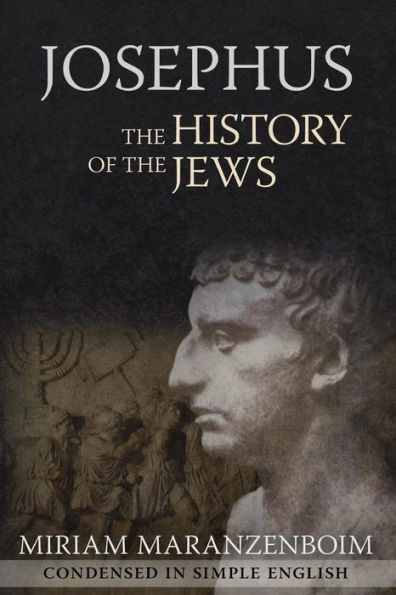 Josephus: The History of the Jews Condensed in Simple English