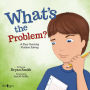 What's the Problem? (Executive FUNction series): A Story Teaching Problem Solving