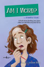 Alternative view 1 of Am I Weird?: A book about finding your place when you feel like you don't fit in