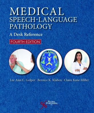 Medical Speech-Language Pathology : A Desk Reference