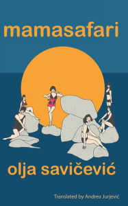 Title: Mamasafari, Author: Olja Savicevic
