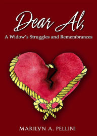 Title: Dear Al,: A Widow's Struggles and Remembrances, Author: Marilyn A. Pelllini