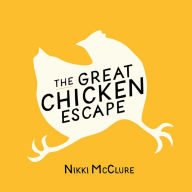 Title: The Great Chicken Escape, Author: Nikki McClure