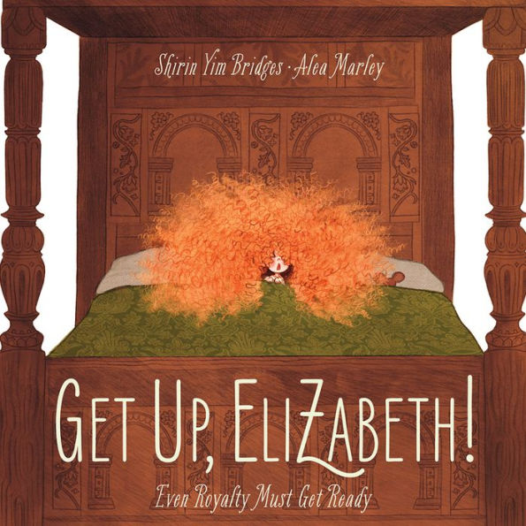 Get Up, Elizabeth!: A Picture Book