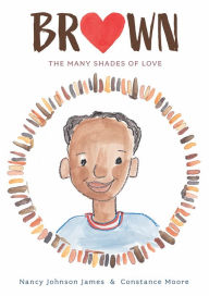 Title: Brown: The Many Shades of Love, Author: Nancy Johnson James