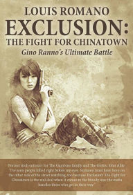 Title: EXCLUSION: The Fight for Chinatown, Author: Louis Romano