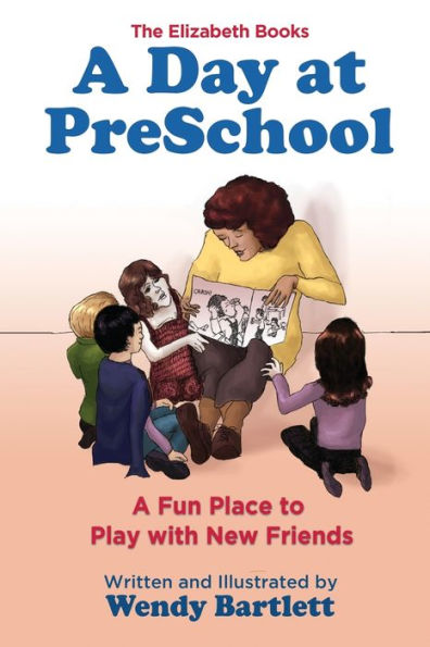 A Day at PreSchool: Fun Place to Play with New Friends