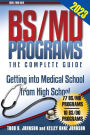 BS/MD Programs-The Complete Guide: Getting into Medical School from High School