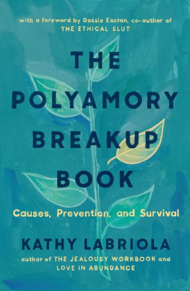 The Polyamory Breakup Book: Causes, Prevention, and Survival