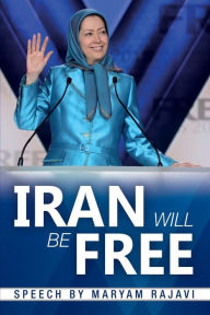 Title: Iran Will Be Free, Author: Maryam Rajavi