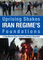 Uprising Shakes Iran Regime's Foundations: A Significant Step Toward Eventual Downfall
