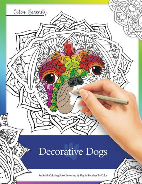 Decorative Dogs: An Adult Coloring Book Featuring Playful Pooches to Color