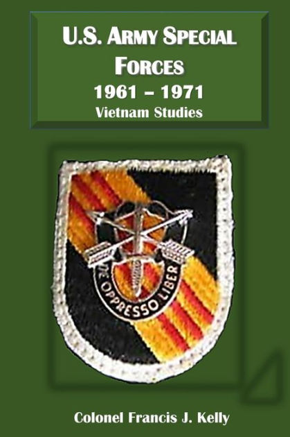 Vietnam Studies - U.S. Army Special Forces 1961-1971 by Colonel Francis ...