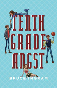 Title: Tenth Grade Angst, Author: Bruce Ingram
