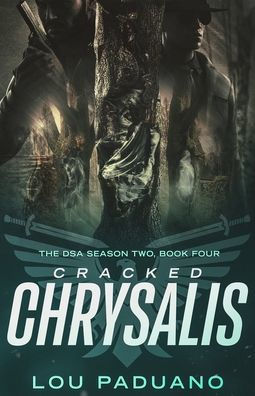 Cracked Chrysalis: The DSA Season Two, Book Four