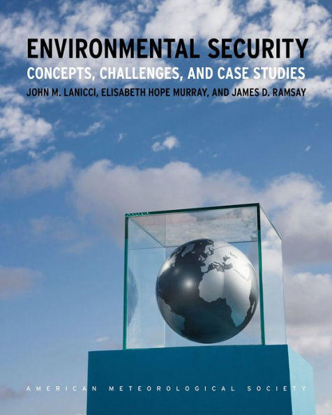 Environmental Security: Concepts, Challenges, and Case Studies