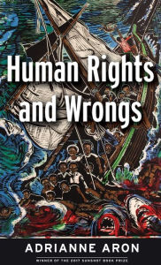 Title: Human Rights and Wrongs: Reluctant Heroes Fight Tyranny, Author: Adrianne Aron
