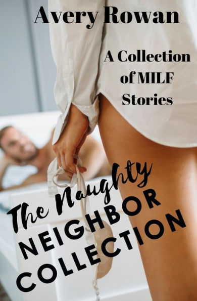 The Naughty Neighbor Collection
