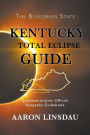 Kentucky Total Eclipse Guide: Commemorative Official Keepsake Guide