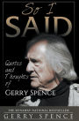 So I Said: Quotes and Thoughts of Gerry Spence