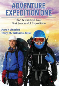 Title: Adventure Expedition One: Plan & Execute Your First Successful Expedition, Author: Aaron Linsdau