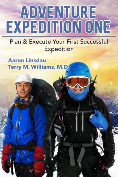 Adventure Expedition One: Plan & Execute Your First Successful Expedition