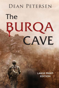 Title: The Burqa Cave (LARGE PRINT), Author: Dean Petersen