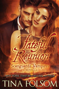 Title: Fateful Reunion (With Bonus Novella: Mortal Wish), Author: Tina Folsom