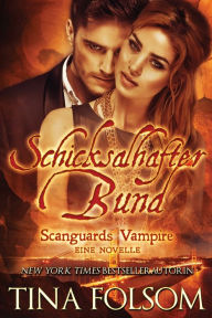 Title: Schicksalhafter Bund (Mit Bonus Novelle: Brennender Wunsch), Author: Tina Folsom