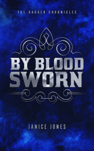 Title: By Blood Sworn, Author: Janice Jones