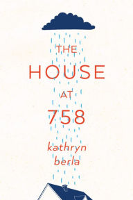 Title: The House at 758, Author: Kathryn Berla