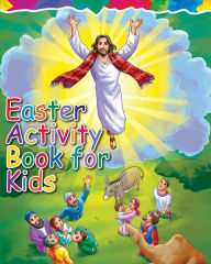 Title: Easter Activity Book for Kids: The Story of Easter Bible Coloring Book with Dot to Dot, Maze, and Word Search Puzzles - (The Perfect Easter Basket Stuffers - Filler, Crafts, Toys, Gifts, Games and Stuff for Boys and Girls), Author: Easter Gifts for Kids