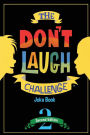 The Don't Laugh Challenge - 2nd Edition: Children's Joke Book Including Riddles, Funny Q&A Jokes, Knock Knock, and Tongue Twisters for Kids Ages 5, 6, 7, 8, 9, 10, 11, and 12 Year Old Boys and Girls; Stocking Stuffers, Christmas Gifts, Travel Games, Gift